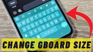  How to Change the Size of Google Keyboard (Gboard)