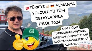 Türkiye Almanya sıladan gurbete yolculuk Tüm detaylarıyla. Tam olarak 7 Ülke den geçiyoruz