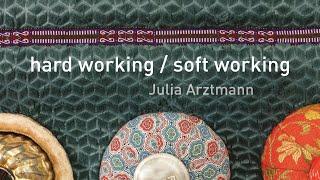 RÜCKBLICK! hard working / soft working | Julia Arztmann