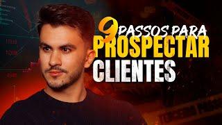 PROSPECÇÃO DE CLIENTES - 9 passos para vender para qualquer pessoa qualquer coisa!