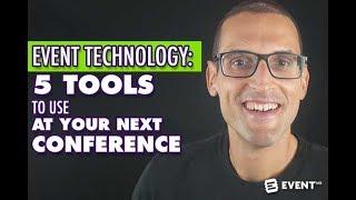 Event Technology: 5 Tools to Use at Your Next Conference