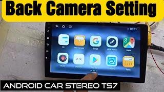 Back Camera Setting of Android Car stereo TS7 | Reverse Camera Settings | Rear Camera Setting of Car