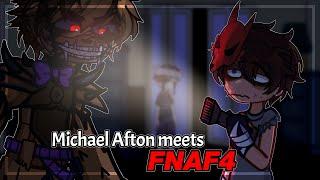 Michael Afton meets FNAF4 || AFTON FAMILY // MikeDreamer AU // TFTPP Dittophobia || GL2