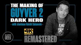 The Making of Guyver 2: Dark Hero (1994) - Koichi Sakamoto | 4K Remaster | The Guyver Geek