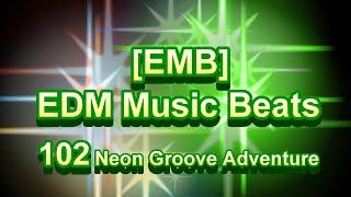 [EDM Music] Neon Groove Adventure [EMB]