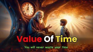 Value of Time | A Life Changing Motivational Story | Time Story