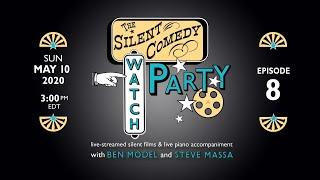 The Silent Comedy Watch Party ep 08 - 5/10/20 - Ben Model and Steve Massa