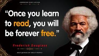 Frederick Douglass quotes about Freedom,Human Rights,Leadership giving You Lessons for Life| Sayings