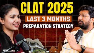 CLAT 2025: Last 3 Months Preparation Strategy for CLAT Exam | CLAT 2025 3 Months Preparation Plan