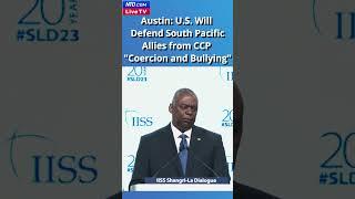 Austin: U.S. Will Defend South Pacific Allies from CCP "Coercion and Bullying"