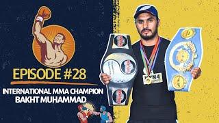 Kaam Kahani Podcast #28 - Sparring with International Mixed Martial Arts Champion Bakht Muhammad