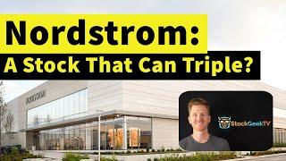 Why I Bought Nordstrom Stock & How It Could Triple