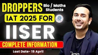 Complete information on IAT 2025 For IISER | Forms for Math's & Biology Students #iat #iiser #neet