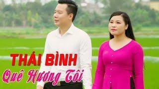 Thái Bình Quê Hương Tôi - Bùi Thúy & Xuân Hảo | Bài Hát Quê Hương Tuyệt Đỉnh Song Ca Hay Nhất