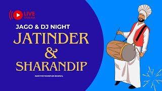 LIVE JAGO & DJ NIGHT | JATINDER SINGH & SHARANDIP KAUR