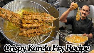 Crispy Karela Fry | कुरकुरे करेला रेसिपी | Karele Ki Sabji | Karela Fry Recipe | Chef Khursheed Alam