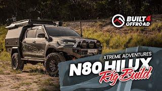 MEGA MEAN N80 HILUX COMPLETE RIG BUILD | XTREME ADVENTURES AUS | TOYOTA 4WD MODS | BUILT4OFFROAD