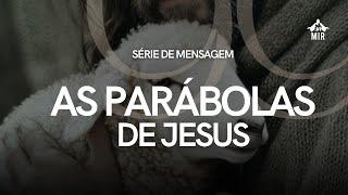 AS PARÁBOLAS DE JESUS | Pr. Wbiracy AO VIVO