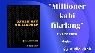 T. Xarv Eker "Millioner kabi fikrlang".4-(so'nggi) qism