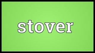 Stover Meaning