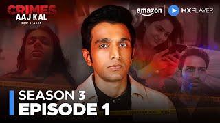 Crimes Aaj Kal Season 3 Episode 1 | New Hindi Crime Drama Web Series | Amazon MX Player