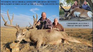 WY MULE DEER & ANTELOPE ARCHERY HUNT AT THE 4J RANCH IN GILLETTE WYOMING DICK KORN SCORES AGAIN!