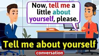 Job interview (Tell me about yourself) - English Conversation Practice - Improve Speaking