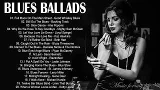 Blues Ballads   Best Compilation of Blues Ballads