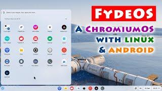 FydeOS: ChromiumOS with Android, Linux & no Google!