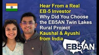 EB5AN EB-5 Investor Interview: Kaushal & Ayushi from India