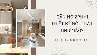 SGG - Thiết kế nội thất cho căn hộ 2PN+1