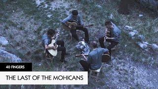 40 FINGERS - The Last Of The Mohicans (Official Video)