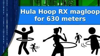 Ham Radio - 630 meter band RX magloop in a hula hoop