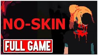 NO-SKIN Gameplay Walkthrough FULL GAME No Commentary + ENDING