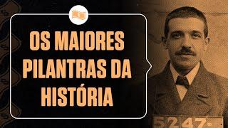 Os Maiores Pilantras da História