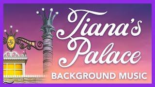 Tiana's Palace Background Music - Disneyland