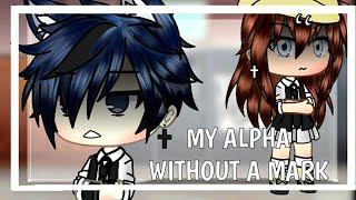 My Alpha Without A Mark ⁉️ || Gacha Life Mini Movie || Gacha Life || GLMM || {ORIGINAL}