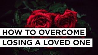 How To Overcome the Pain of Losing a Loved One | Joyce Meyer