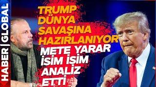 Mete Yarar Trump'ın Gizli Amacını Açıkladı! Dünya Savaşı Çıkıyor Ekip Toplandı