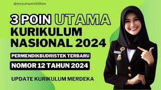 Inilah 3 Point Pokok Kurikulum Nasional 2024 - Kurikulum Merdeka. Paling Inti, pokok, utama