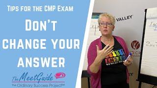 Tips for the CMP Exam - Don't Change Your Answer