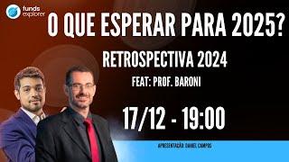 Os principais acontecimentos de 2024 e o que esperar para 2025! Feat. Prof. Baroni