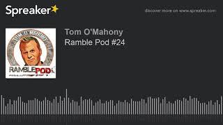 Ramble Pod #24