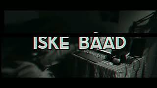Iske Baad - mKUL ft. ANUBHAV | music video |