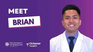 Meet Brian, a UQ-Ochsner medical student