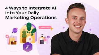 4 Ways to Integrate AI Into Your Daily Marketing Operations