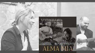 "Alma Mía" SANTIAGO LARA Y ROCÍO MÁRQUEZ (Feat)