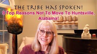 Moving To Huntsville Alabama? Here are 9 reasons why you should NOT move there!