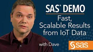 SAS Demo | SAS Analytics for IoT – Fast, Scalable Results from IoT Data