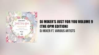 Dj Mixer's Just For You Volume 9 (The OPM Edition) [Full Mixtape]